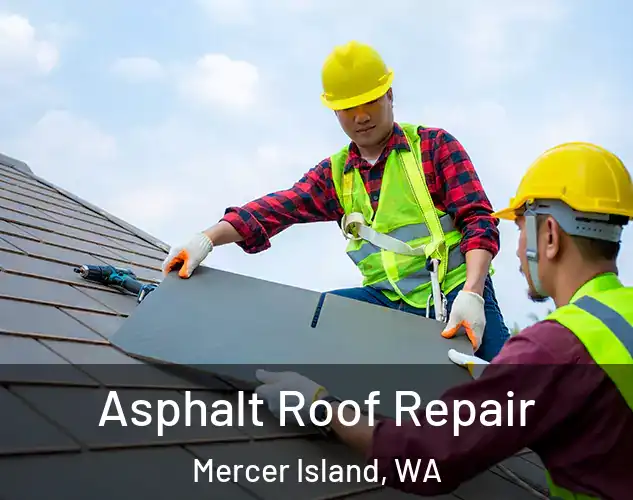  Asphalt Roof Repair Mercer Island, WA