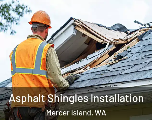  Asphalt Shingles Installation Mercer Island, WA