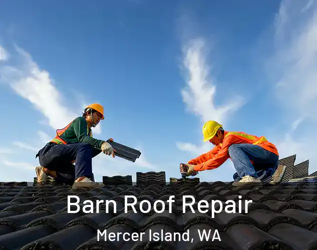  Barn Roof Repair Mercer Island, WA