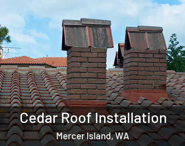 Cedar Roof Installation Mercer Island, WA