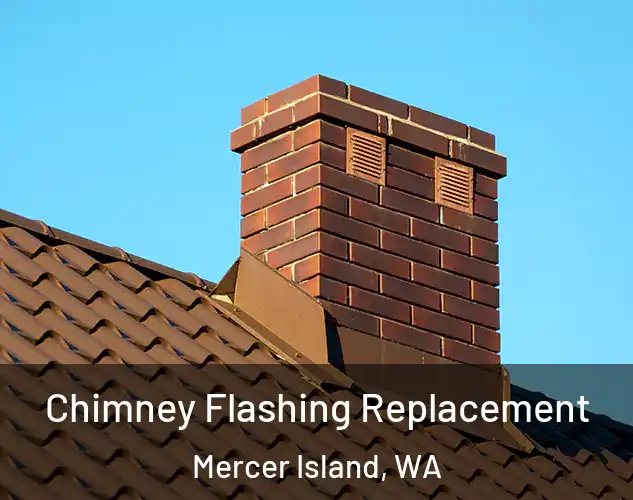  Chimney Flashing Replacement Mercer Island, WA