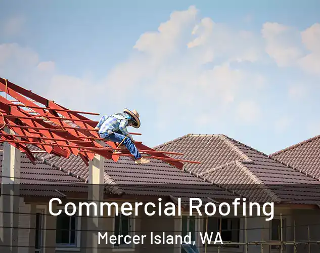  Commercial Roofing Mercer Island, WA