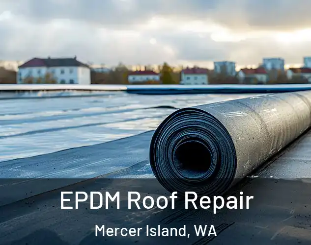  EPDM Roof Repair Mercer Island, WA