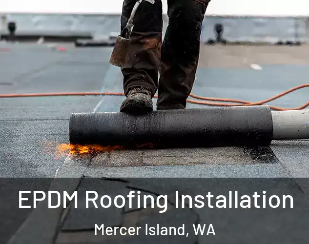  EPDM Roofing Installation Mercer Island, WA