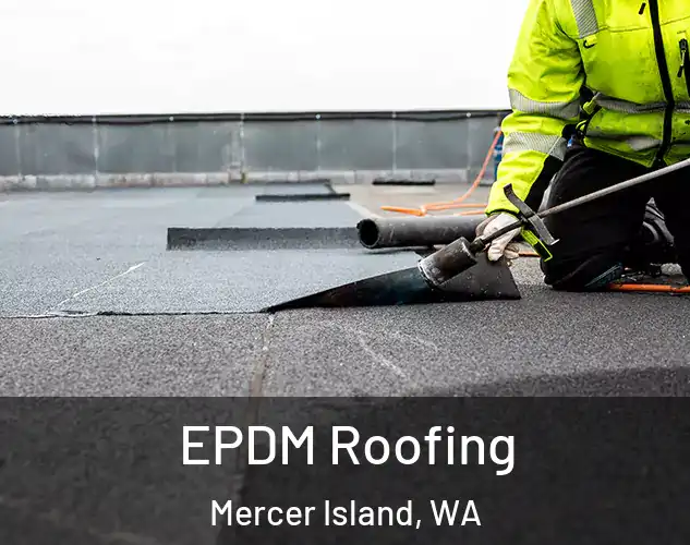 EPDM Roofing Mercer Island, WA