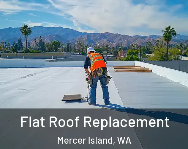  Flat Roof Replacement Mercer Island, WA