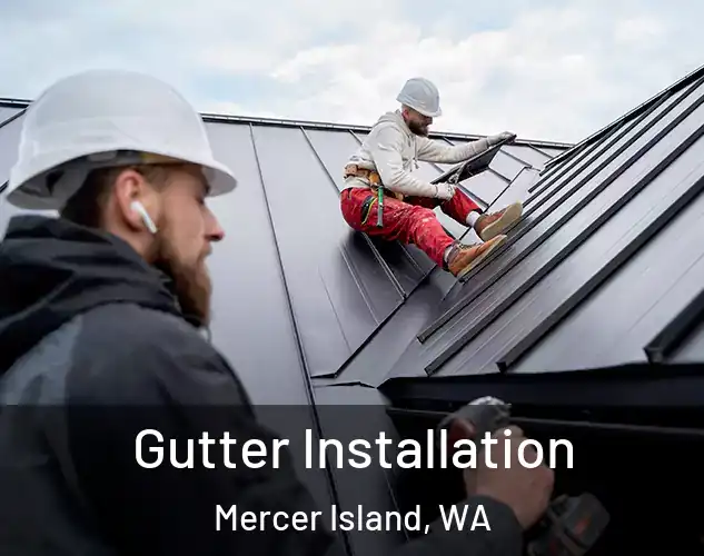  Gutter Installation Mercer Island, WA