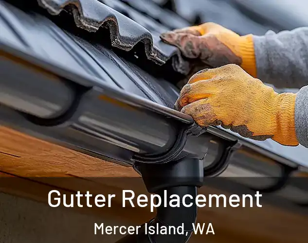  Gutter Replacement Mercer Island, WA