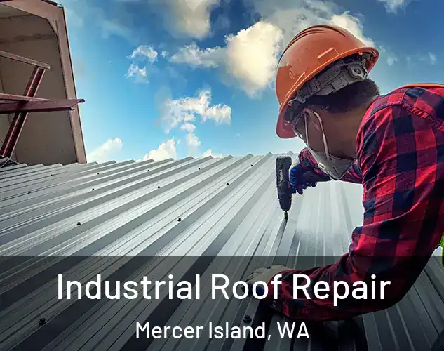  Industrial Roof Repair Mercer Island, WA