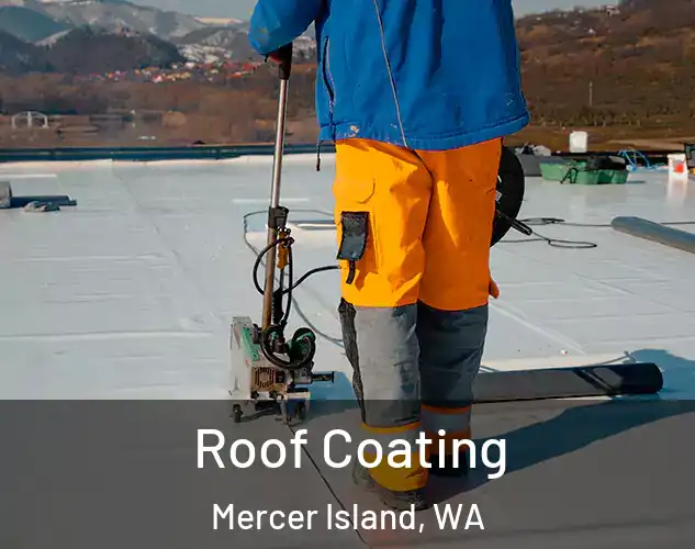  Roof Coating Mercer Island, WA