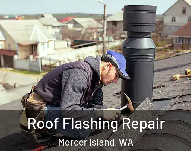  Roof Flashing Repair Mercer Island, WA