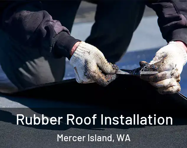  Rubber Roof Installation Mercer Island, WA