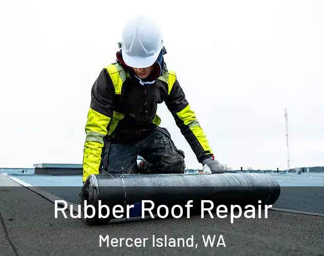  Rubber Roof Repair Mercer Island, WA