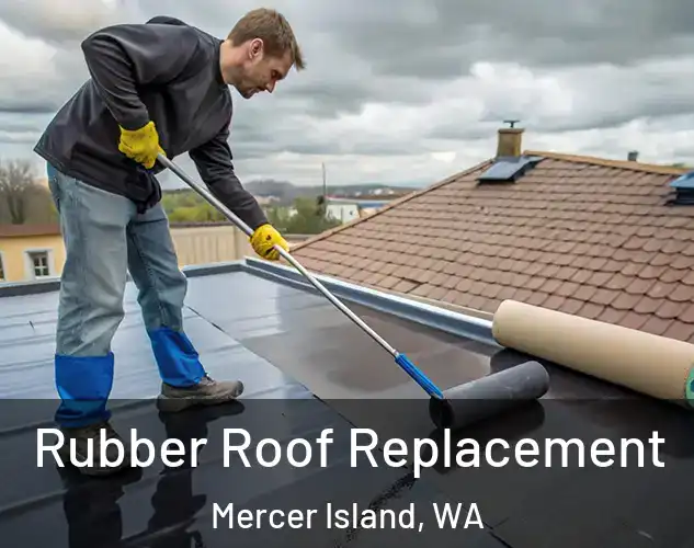  Rubber Roof Replacement Mercer Island, WA