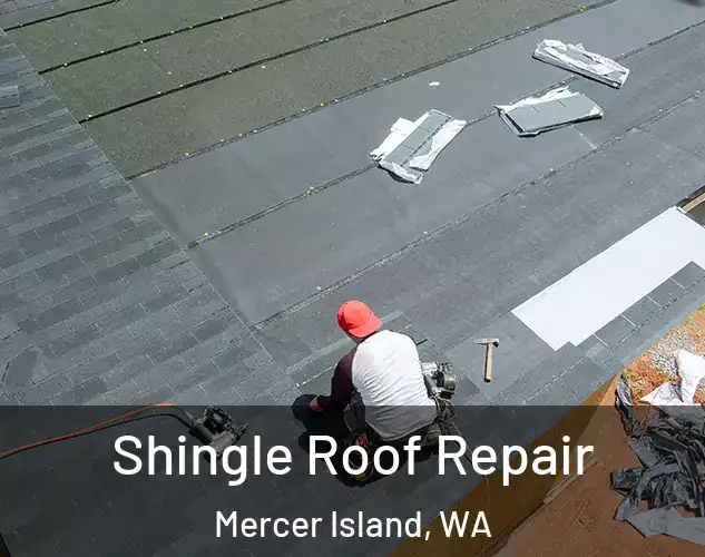  Shingle Roof Repair Mercer Island, WA
