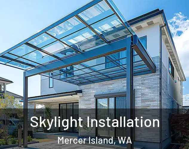  Skylight Installation Mercer Island, WA