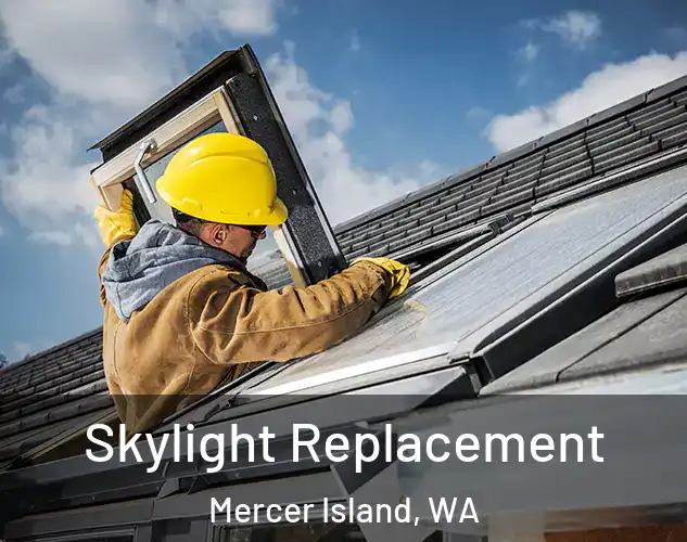  Skylight Replacement Mercer Island, WA