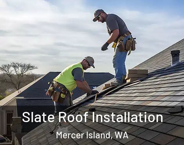  Slate Roof Installation Mercer Island, WA