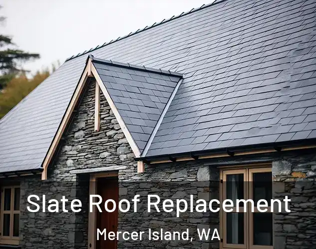  Slate Roof Replacement Mercer Island, WA