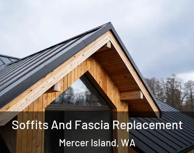  Soffits And Fascia Replacement Mercer Island, WA