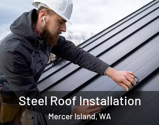  Steel Roof Installation Mercer Island, WA
