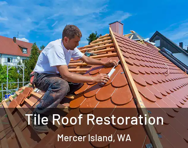  Tile Roof Restoration Mercer Island, WA