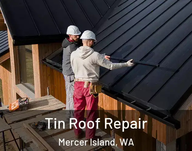  Tin Roof Repair Mercer Island, WA
