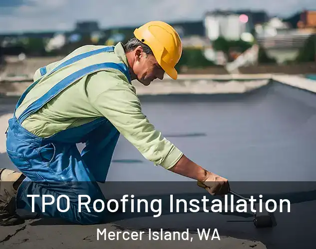  TPO Roofing Installation Mercer Island, WA